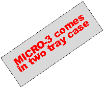 Text Box: MICRO-3 comesin two tray case