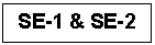 Text Box: SE-1 & SE-2