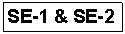Text Box: SE-1 & SE-2