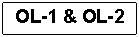 Text Box: OL-1 & OL-2