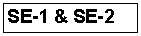 Text Box: SE-1 & SE-2